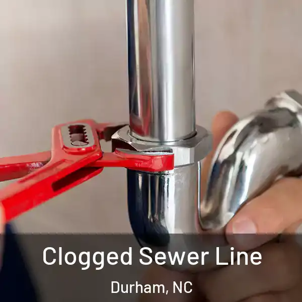  Clogged Sewer Line Durham, NC