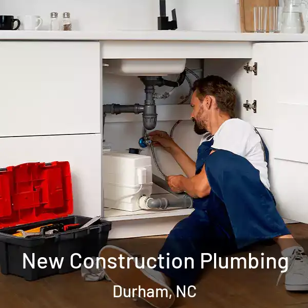  New Construction Plumbing Durham, NC