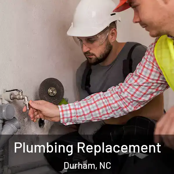  Plumbing Replacement Durham, NC