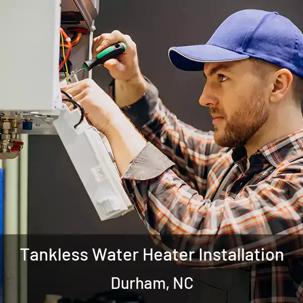  Tankless Water Heater Installation Durham, NC