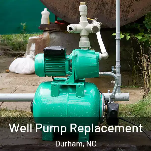  Well Pump Replacement Durham, NC